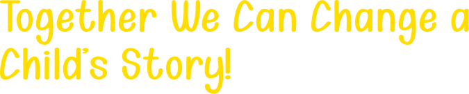 Together We Can Change a Child's Story